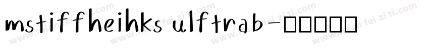 mstiffheihks ulftrab字体转换
